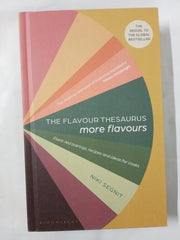 The Flavour Thesaurus: More Flavours: Plant-led Pairings, Recipes and Ideas for Cooks