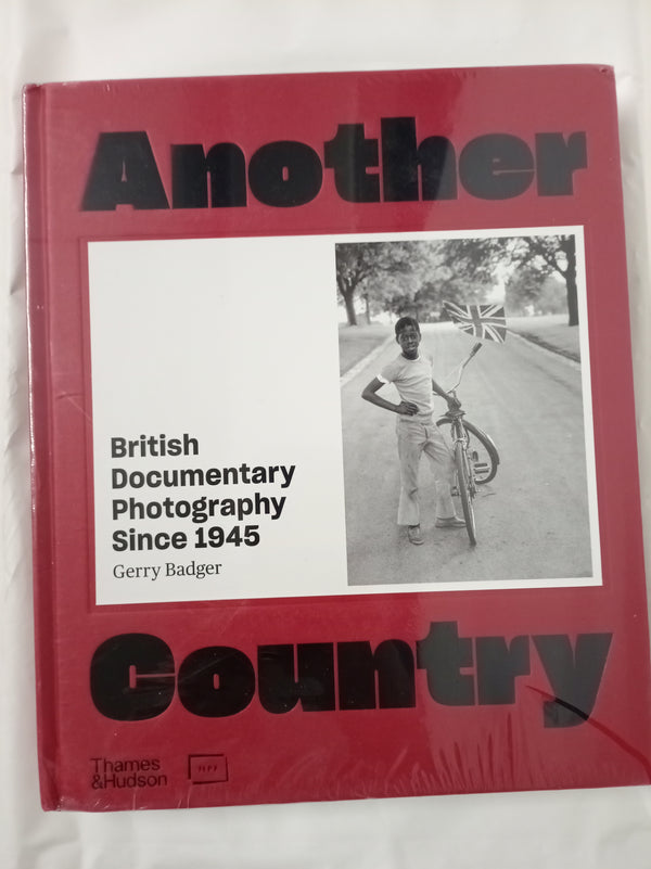 Another Country: British Documentary Photography Since 1945