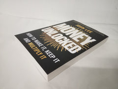Money Unlocked: How to Make It, Keep It and Multiply It