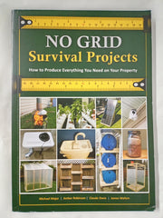 NO GRID Survival Projects: How to Produce Everything You Need on Your Property