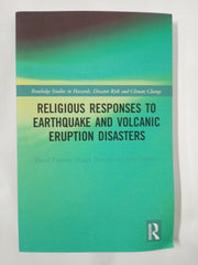 Religious Responses to Earthquake and Volcanic Eruption Disasters (Routledge Studies in Hazards, Disaster Risk and Climate Change)