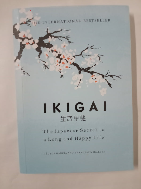 Ikigai: The Japanese secret to a long and happy life