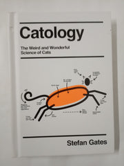 Catology: The Weird and Wonderful Science of Cats *Signed*
