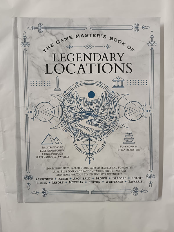 The Game Master’s Book of Legendary Locations: 150+ Mythic Sites, Fables Ruins, Cursed Temples and Forgotten Lairs, Plus Dozens of Random ... and More for Your 5th Edition Rpg Adventures
