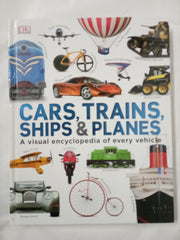 Our World in Pictures: Cars, Trains, Ships and Planes: A Visual Encyclopedia to Every Vehicle