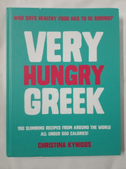 Very Hungry Greek: Who Says Healthy Food Has to Be Boring? 100 Slimming Recipes from Around the World – All Under 500 Calories!