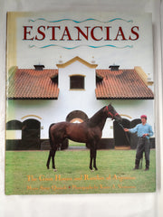 Estancias/ Ranches: The Great Houses and Ranches of Argentina