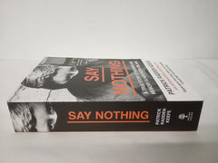 SAY NOTHING: The Internationally Bestselling True Story Of Murder and Memory In Northern Ireland