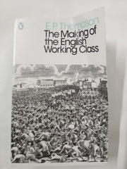 The Making of the English Working Class (Penguin Modern Classics)