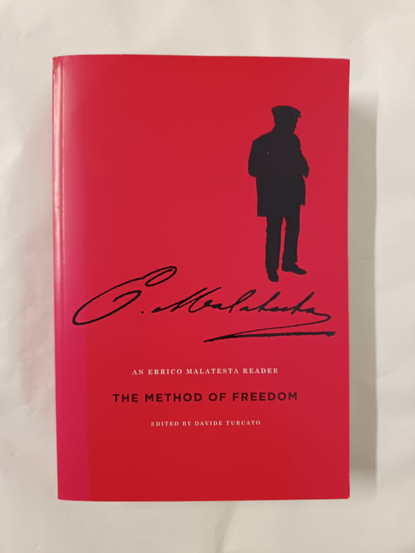 The Method of Freedom: An Errico Malatesta Reader