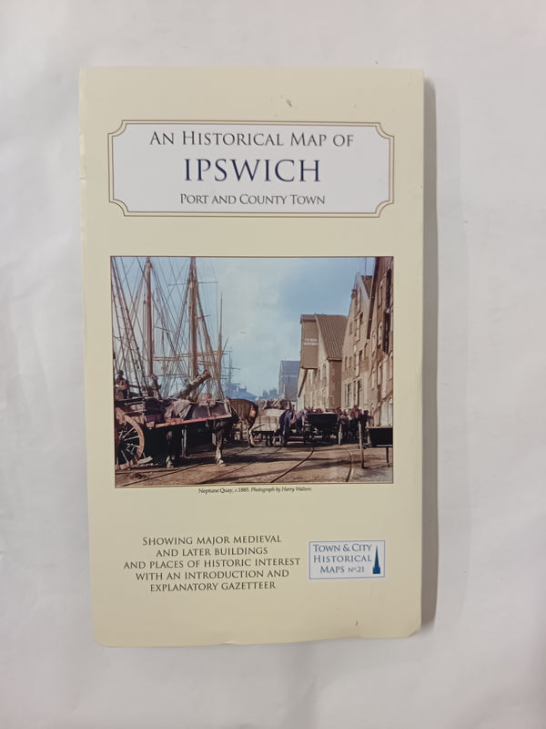 An Historical Map of Ipswich: Port and County Town (Town & City Historical Maps series)