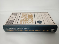 Michael Jackson's Complete Guide to Single Malt Scotch: The World's Best-selling Book on Malt Whisky