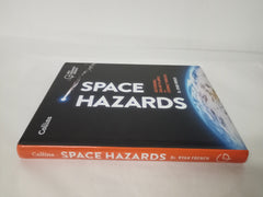Space Hazards: A Guide to Asteroids, Solar Flares, Space Junk, and Other Cosmic Threats to Life on Earth