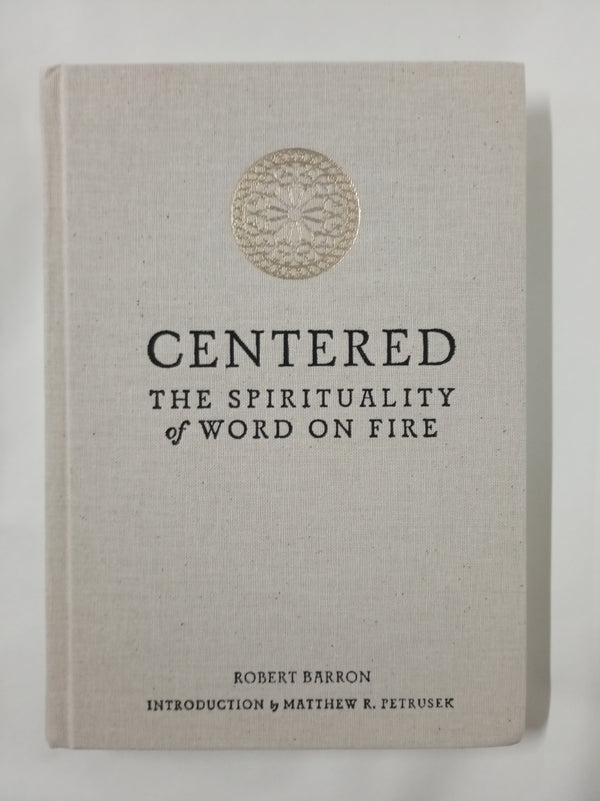 Centered: The Spirituality of Word on Fire