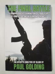 The Final Battle: A comprehensive examination of 1,400 years of conflict between Islam and the West
