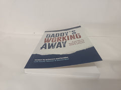 Daddy's Working Away: A Guide to Being a Good Dad in Prison (2, Band 2)