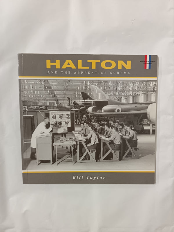 Halton and The Apprentice Scheme (Royal Air Force Pictorials S.)