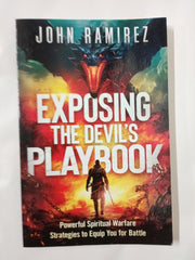 Exposing the Devil's Playbook: Powerful Spiritual Warfare Strategies to Equip You for Battle