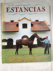 Estancias/ Ranches: The Great Houses and Ranches of Argentina