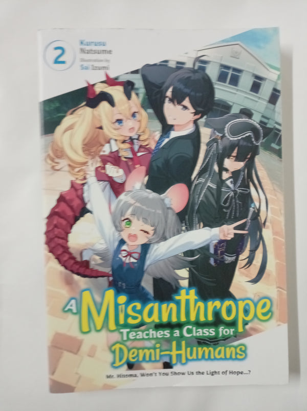 A Misanthrope Teaches a Class for Demi-Humans, Vol. 2: Mr. Hitoma, Won't You Show Us the Light of Hope...? (MISANTHROPE TEACHES CLASS FOR DEMI-HUMANS NOVEL SC)