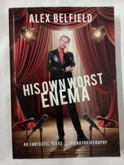 Alex Belfield - His Own Worst Enema: 40 Fantastic Years - The Autobiography