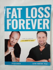 Fat Loss Forever: How to Lose Fat and KEEP it Off