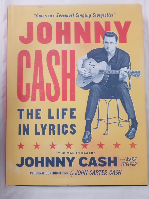 Johnny Cash: The Life in Lyrics: The official, fully illustrated celebration of the Man in Black