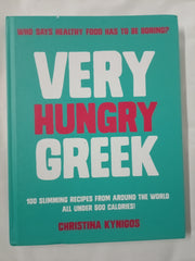 Very Hungry Greek: Who Says Healthy Food Has to Be Boring? 100 Slimming Recipes from Around the World – All Under 500 Calories!