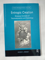 Entropic Creation: Religious Contexts of Thermodynamics and Cosmology (Science,