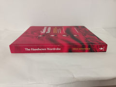 The Handsewn Wardrobe: A Complete Guide to Making Your Own Clothes from Patternmaking to the Finishing Stitches