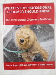 What Every Professional Groomer Should Know: The Professional Groomers Textbook