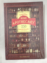 Forgotten Home Apothecary : 250 Powerful Remedies at Your Fingertips: 250 Powerful Remedies at Your Fingertips