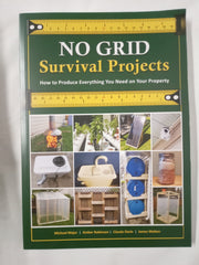 NO GRID Survival Projects: How to Produce Everything You Need on Your Property