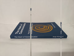 The Heart of Communication *SIGNED*: How facts convey information but emotion delivers meaning