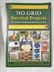 NO GRID Survival Projects: How to Produce Everything You Need on Your Property