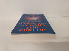 50 Codes that Changed the World: . . . And Your Chance to Solve Them!