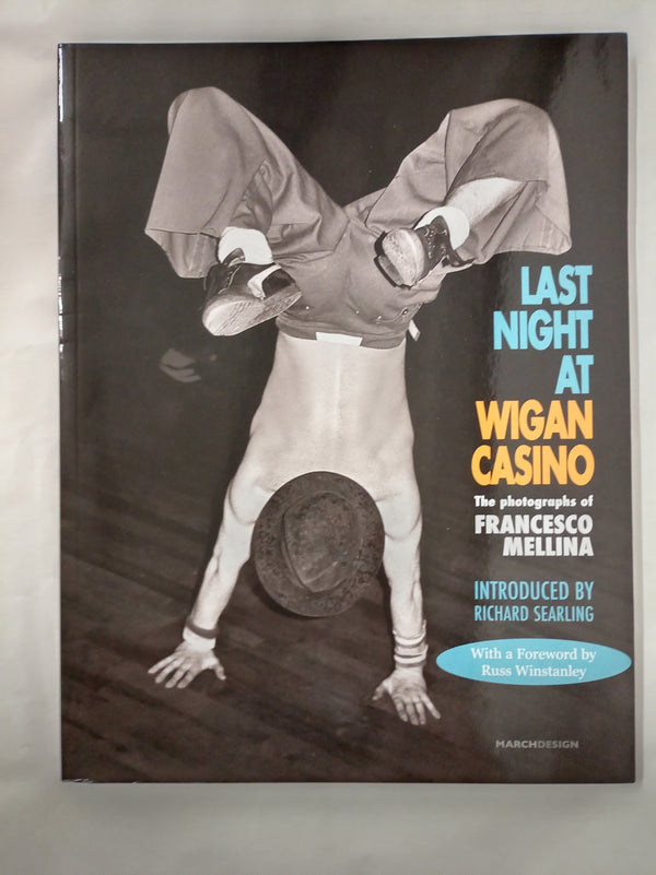 Last Night at Wigan Casino: The Photographs of Francesco Mellina