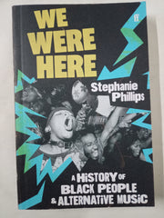 We Were Here: A History of Black People and Alternative Music (ARC)