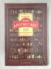 Forgotten Home Apothecary : 250 Powerful Remedies at Your Fingertips: 250 Powerful Remedies at Your Fingertips