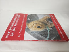 What Every Professional Groomer Should Know: The Professional Groomers Textbook