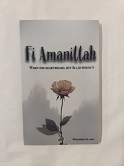 Fi Amanillah: When The Heart breaks, But Allah Holds It (Inspirational Islamic Reminders, Poems, and Reflections, Band 2)