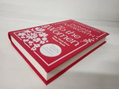 To the Women - The New Collection of Wise Words Every Woman Needs: The No. 1 Sunday Times Bestseller & Perfect Gift