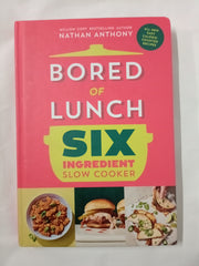 Bored of Lunch Six Ingredient Slow Cooker: All new easy calorie-counted recipes: The instant No.1 Sunday Times bestseller