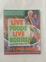 Live Foods, Live Bodies!: Recipes for Life