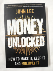 Money Unlocked: How to Make It, Keep It and Multiply It