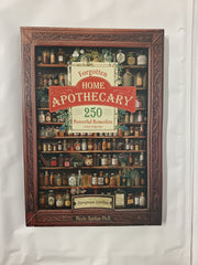Forgotten Home Apothecary : 250 Powerful Remedies at Your Fingertips