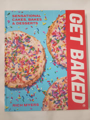 GET BAKED: Sensational Cakes, Bakes & Desserts