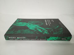 Weird Woods: Tales from the Haunted Forests of Britain (British Library Tales of the Weird)