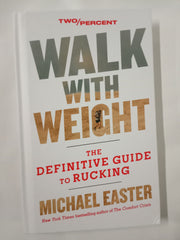 Walk with Weight: The Definitive Guide to Rucking – Improve Metabolic Health, Prevent Injury, and Build a Stronger Body and Mind