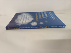Overcoming Unwanted Intrusive Thoughts: A CBT-Based Guide to Getting Over Frightening, Obsessive, or Disturbing Thoughts